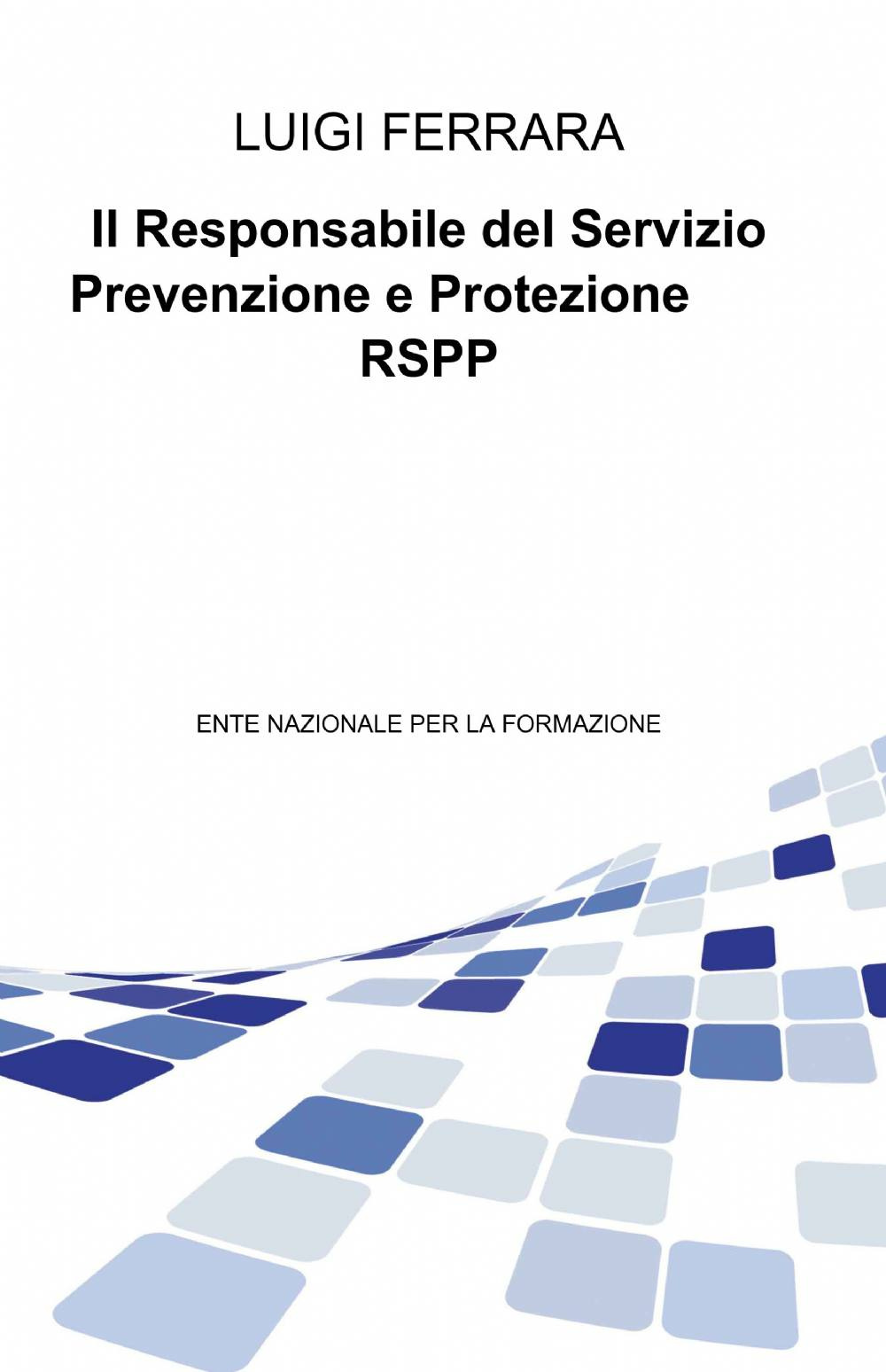 Il responsabile del servizio prevenzione e protezione
