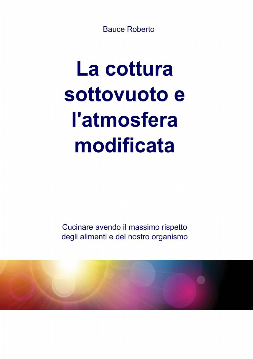 La cottura sottovuoto e l'atmosfera modificata