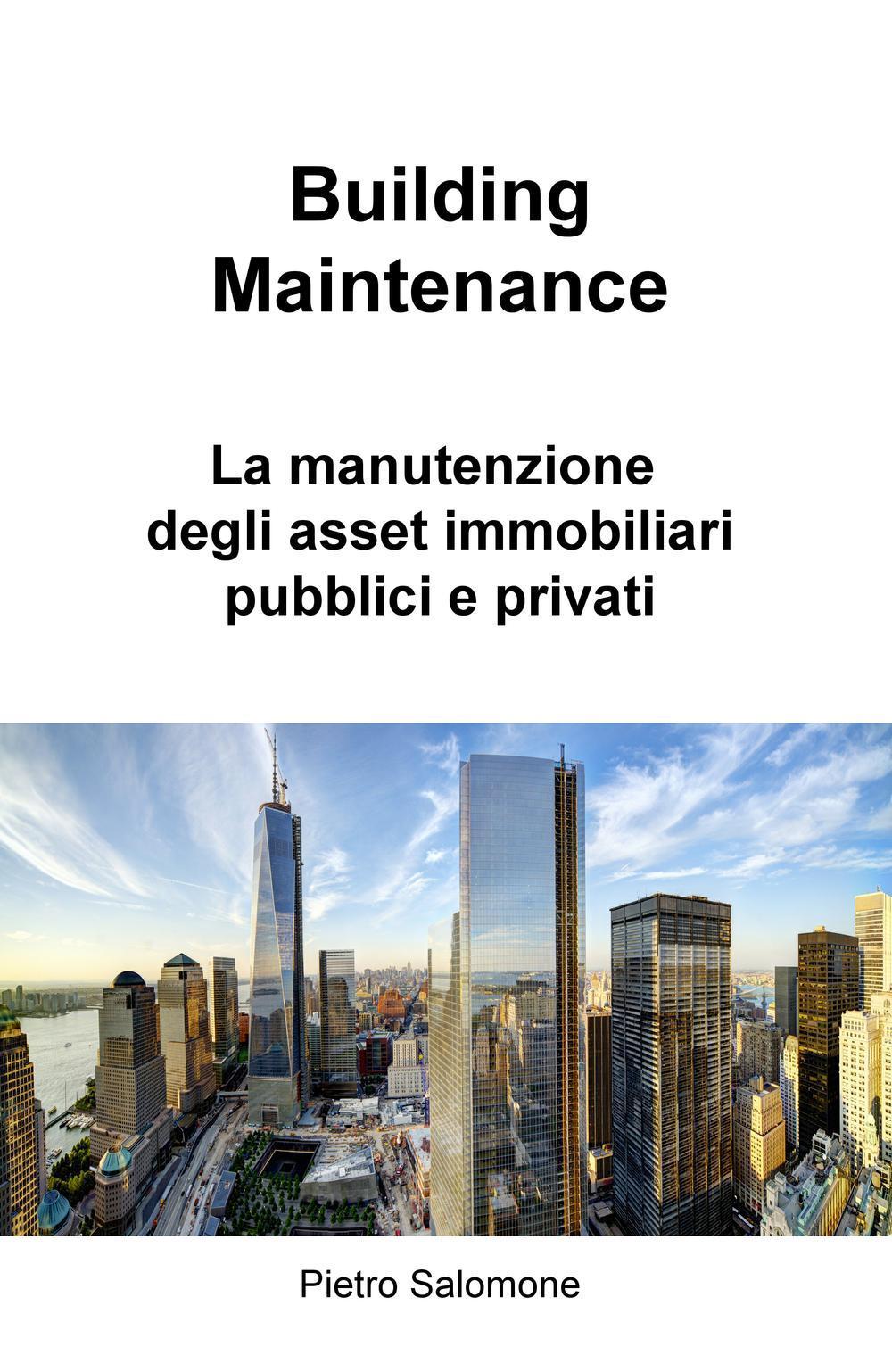 Building maintenance. La manutenzione del patrimonio immobiliare