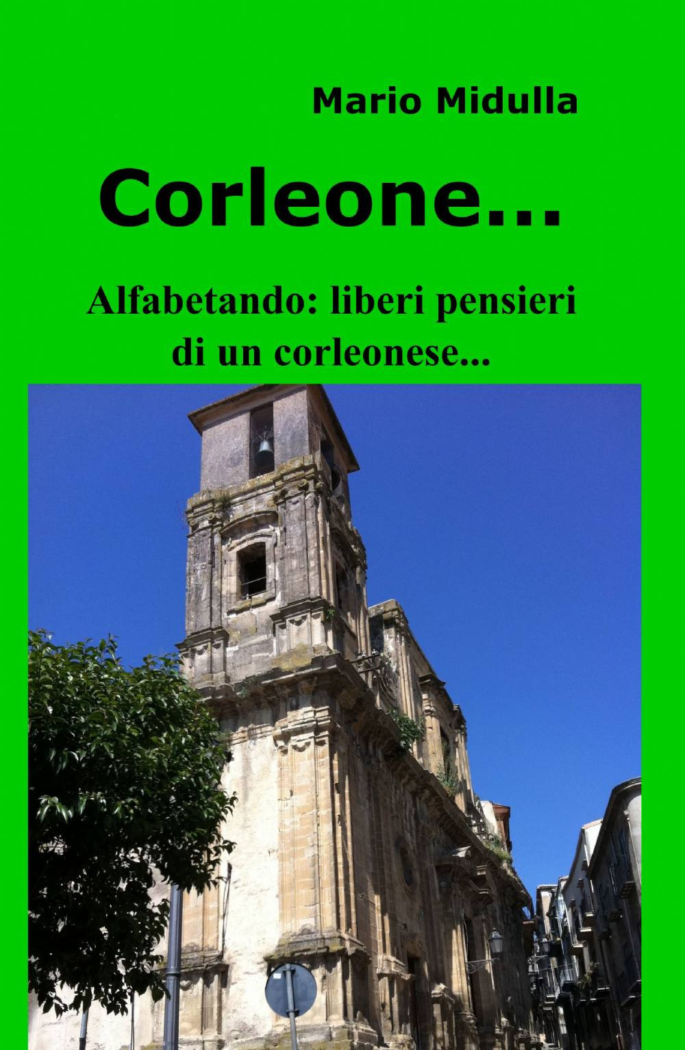 Corleone. Alfabetando: liberi pensieri di un corleonese