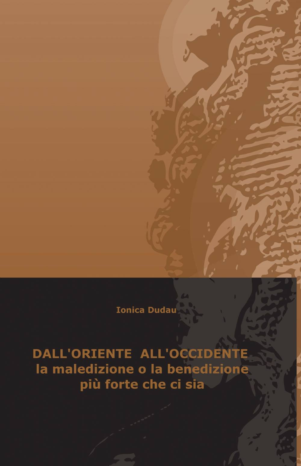 Dall'oriente all'occidente. La maledizione o la benedizione più forte che ci sia