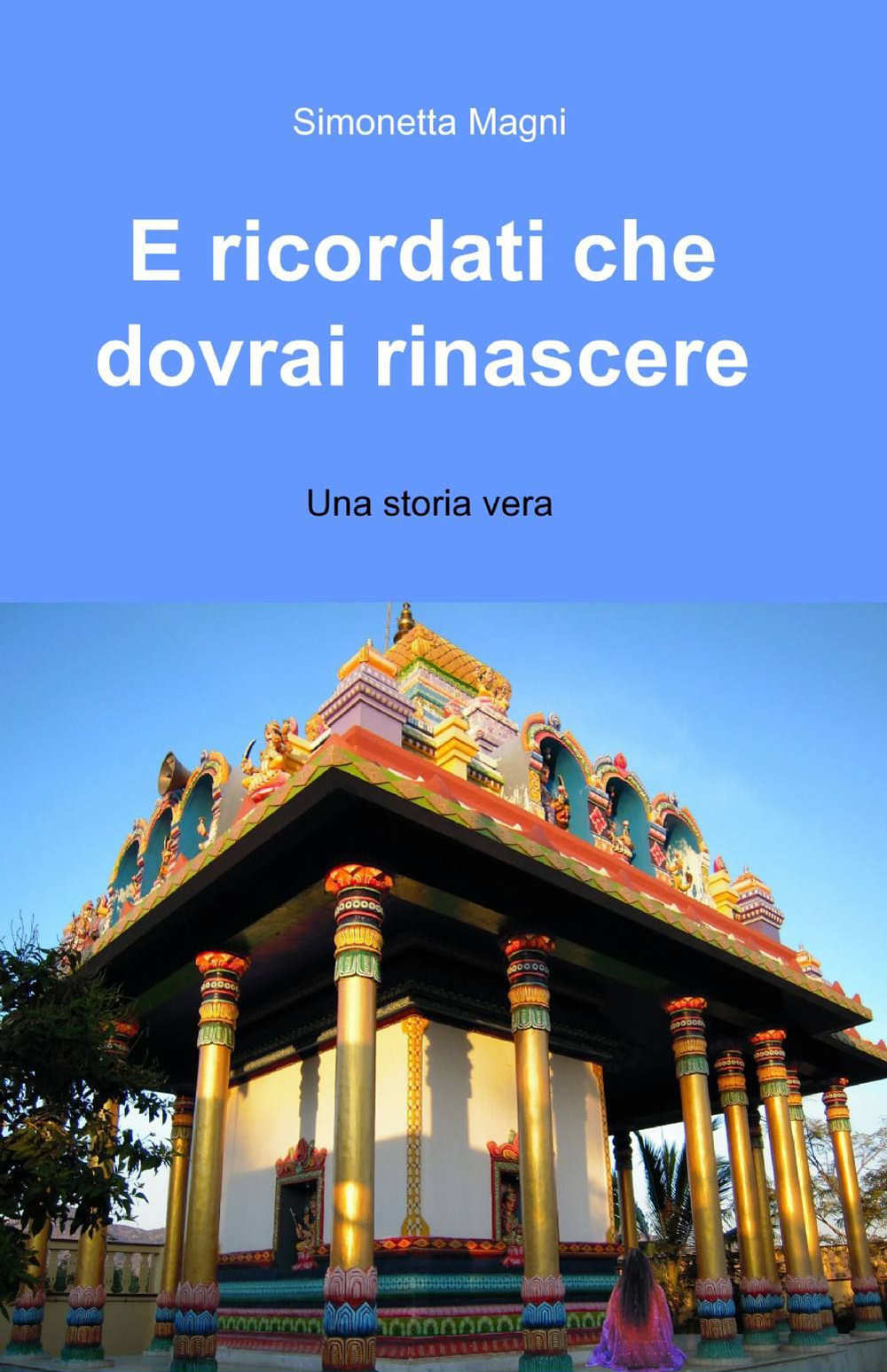 E ricordati che dovrai rinascere