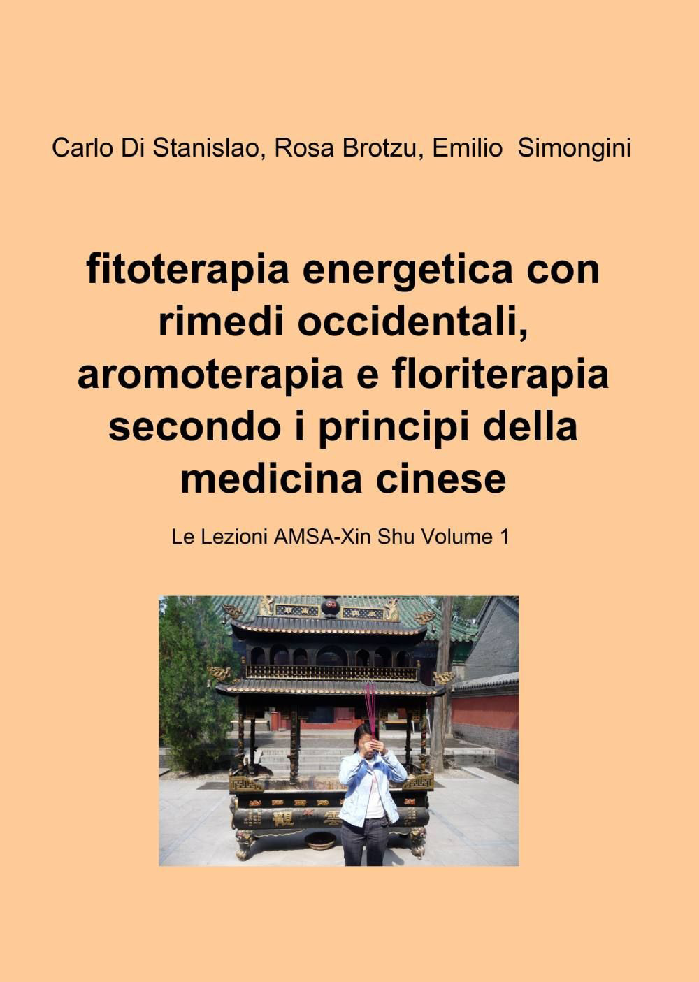 Fitoterapia energetica con rimedi occidentali, aromoterapia e floriterapia secondo i principi della medicina cinese