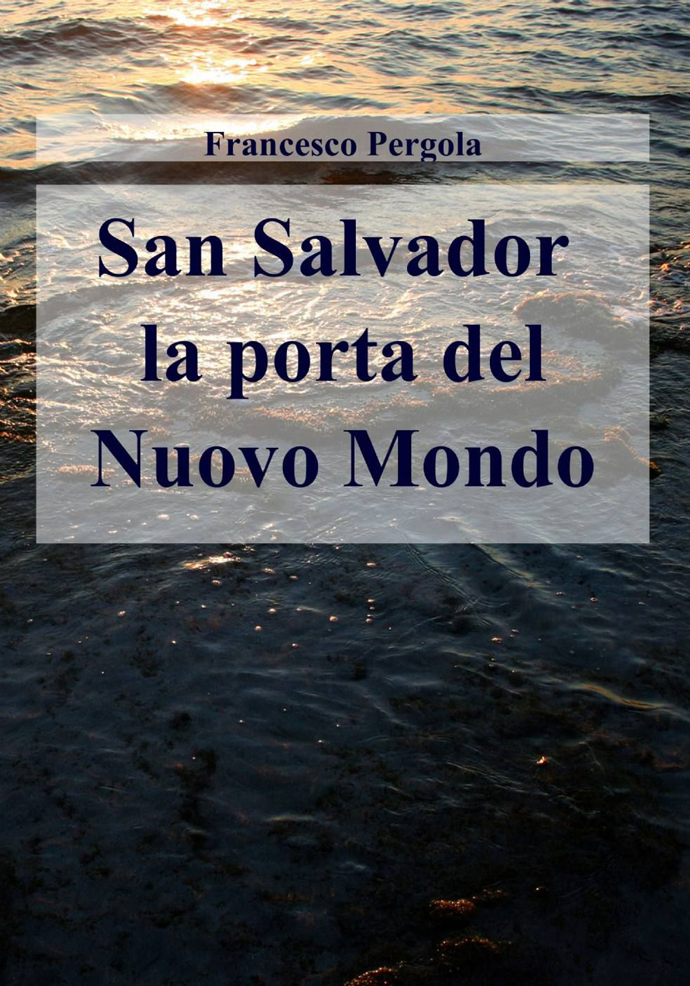 San Salvador. La porta del nuovo mondo