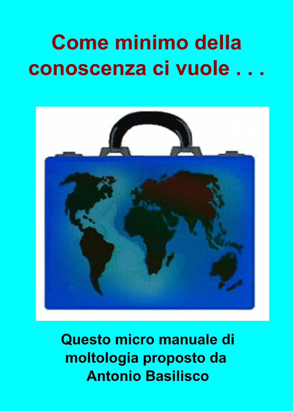 Come minimo della conoscenza ci vuole...