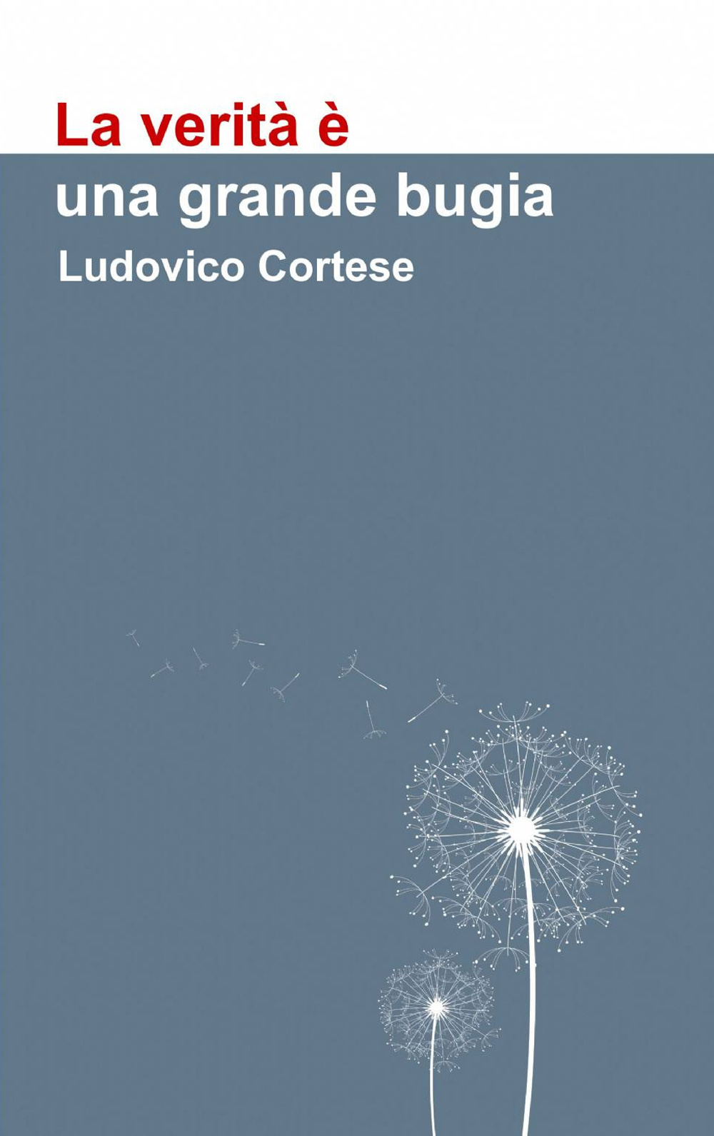 La verità è una grande bugia