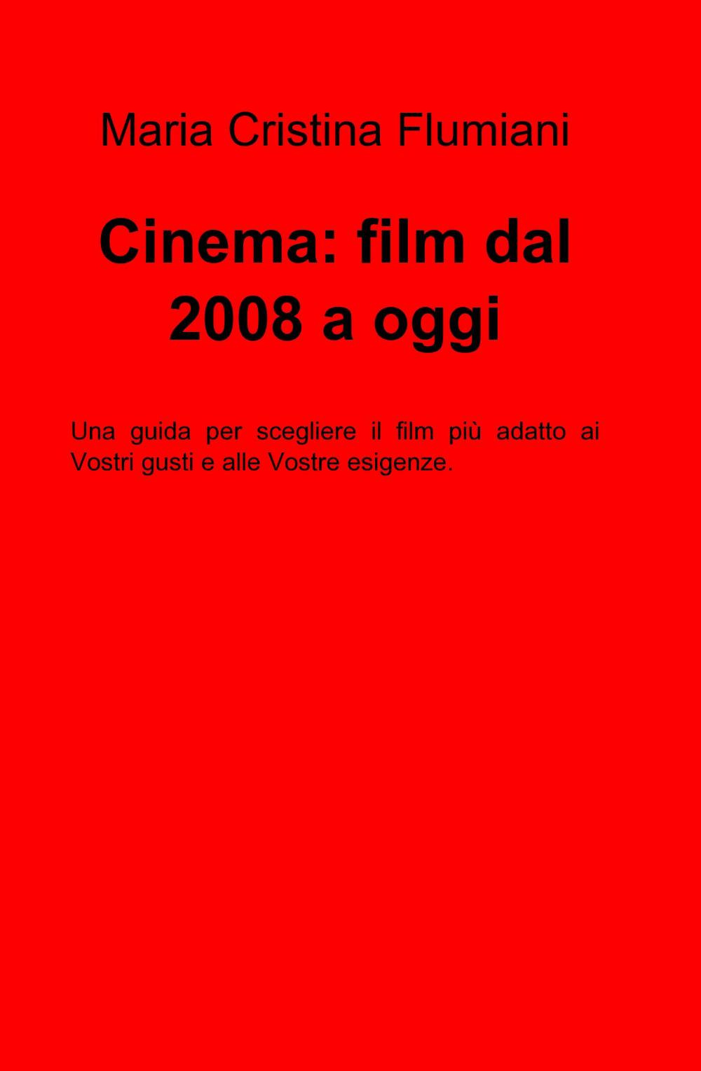 Cinema: film dal 2008 a oggi