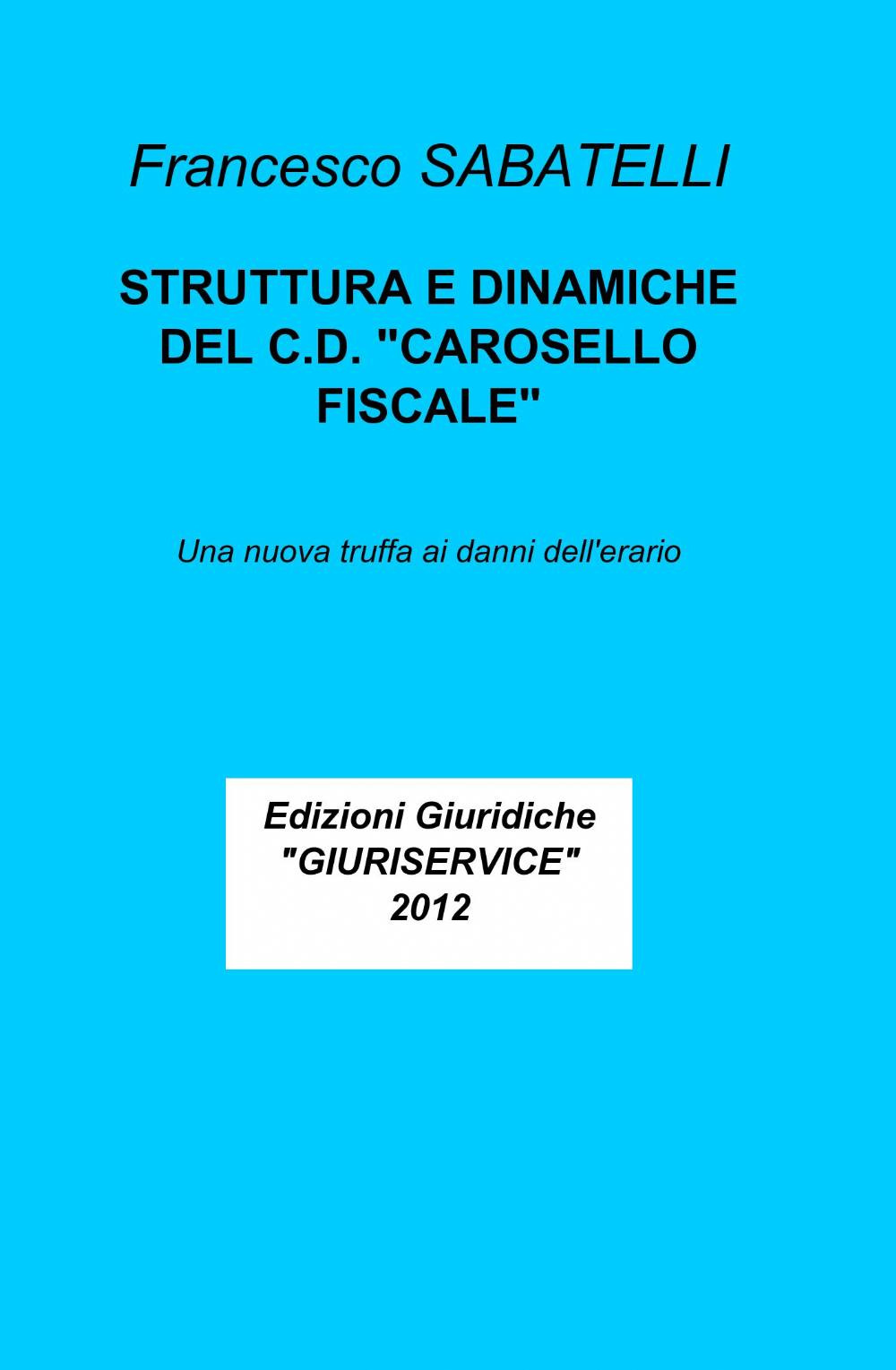 Stuttura e dinamiche del c.d. "carosello fiscale"