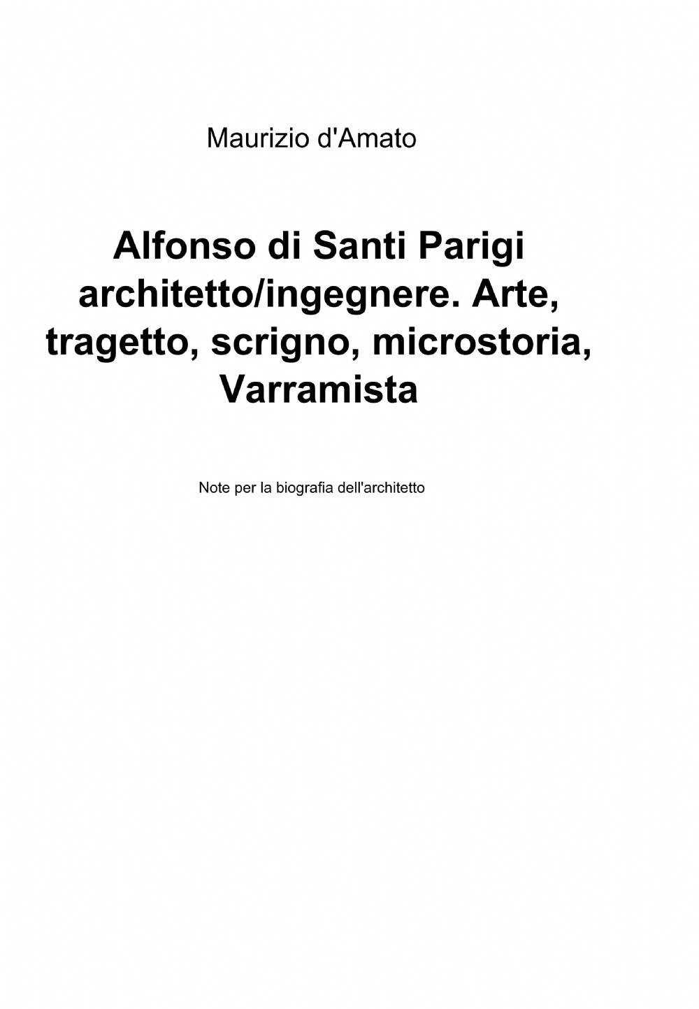 Alfonso di Santi Parigi architetto-ingegnere. Arte, tragetto, scrigno, microstoria, varramista