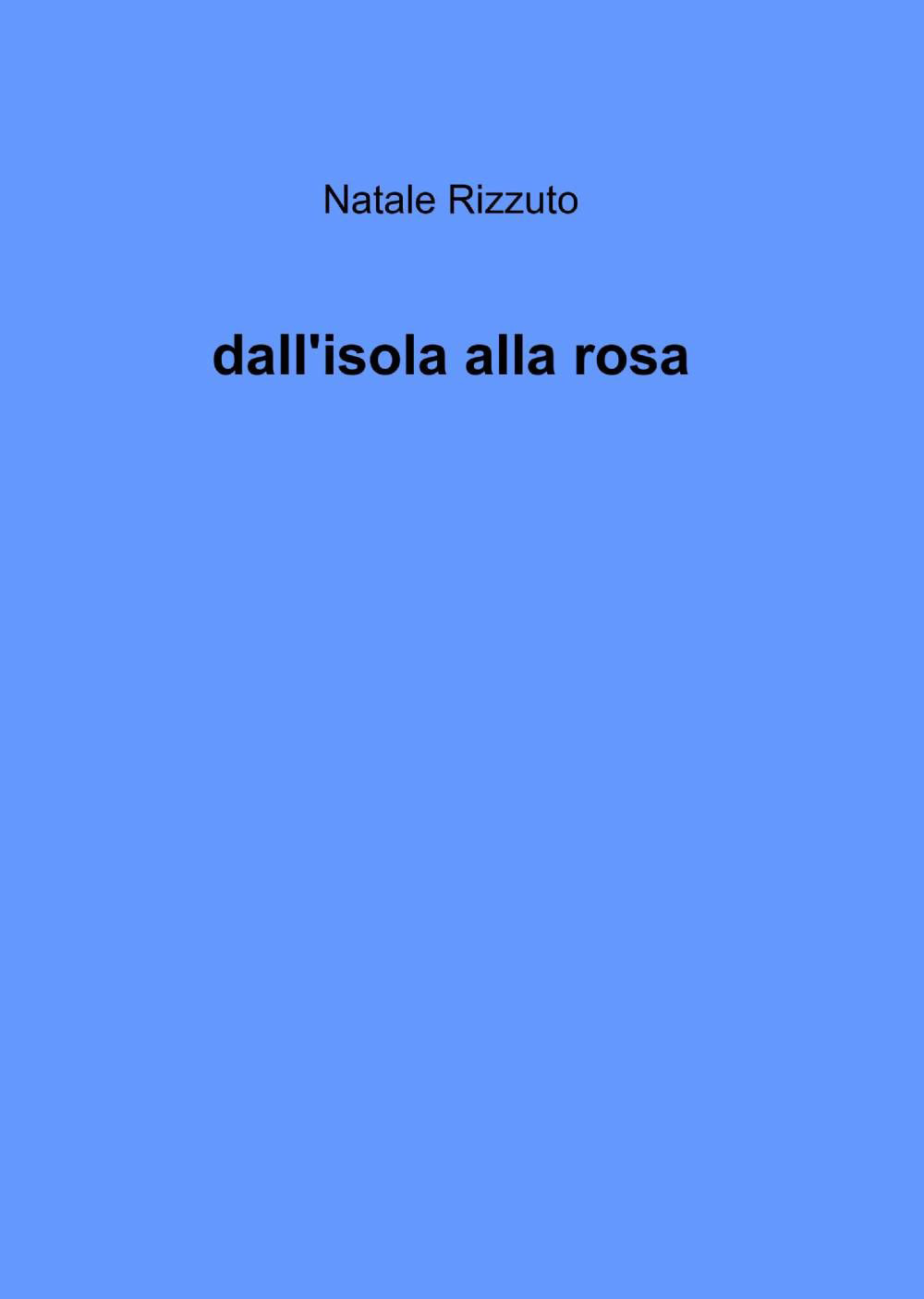 Dall'isola alla rosa