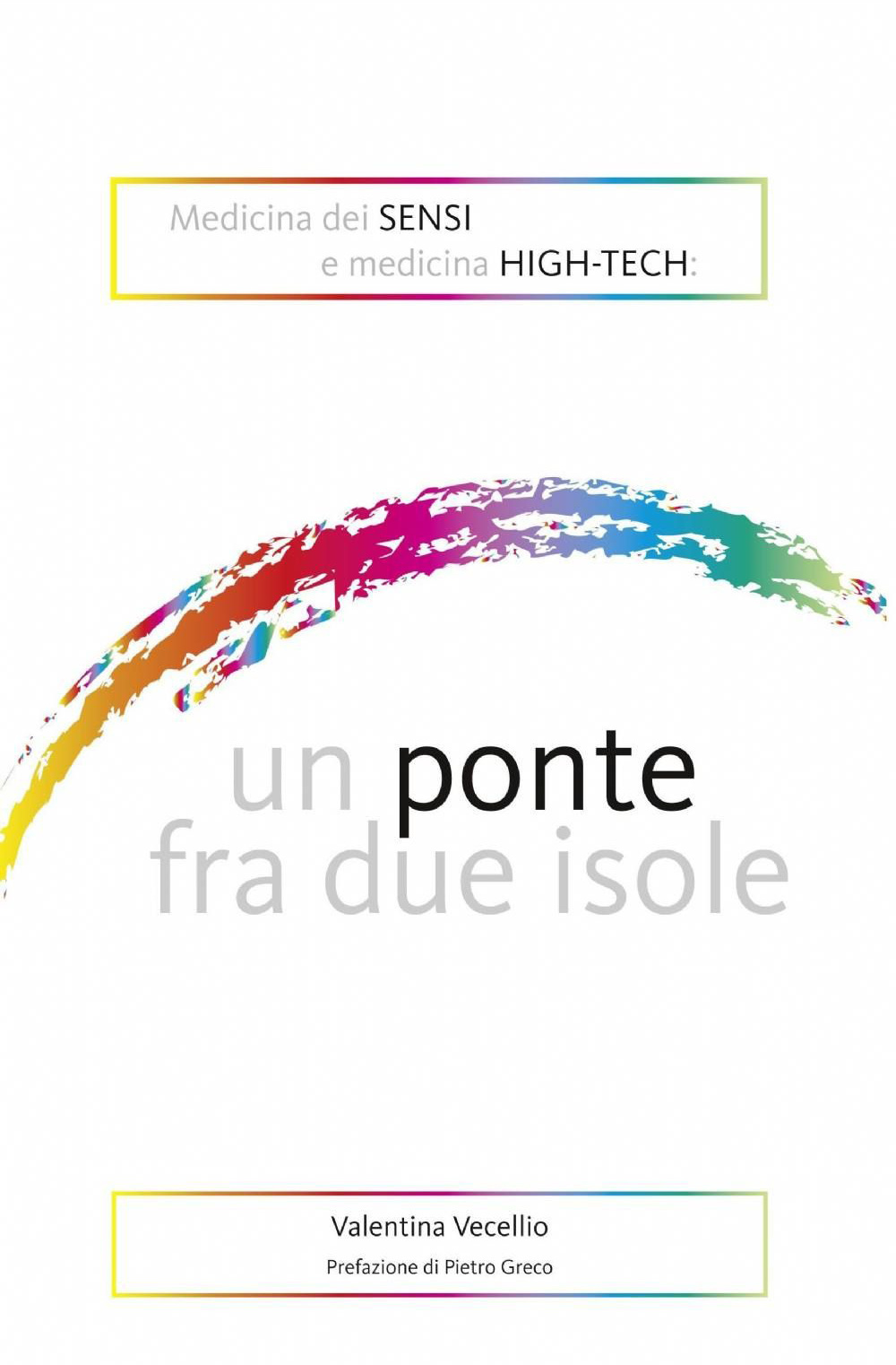 Medicina dei sensi e medicina high-tech: un ponte fra due isole