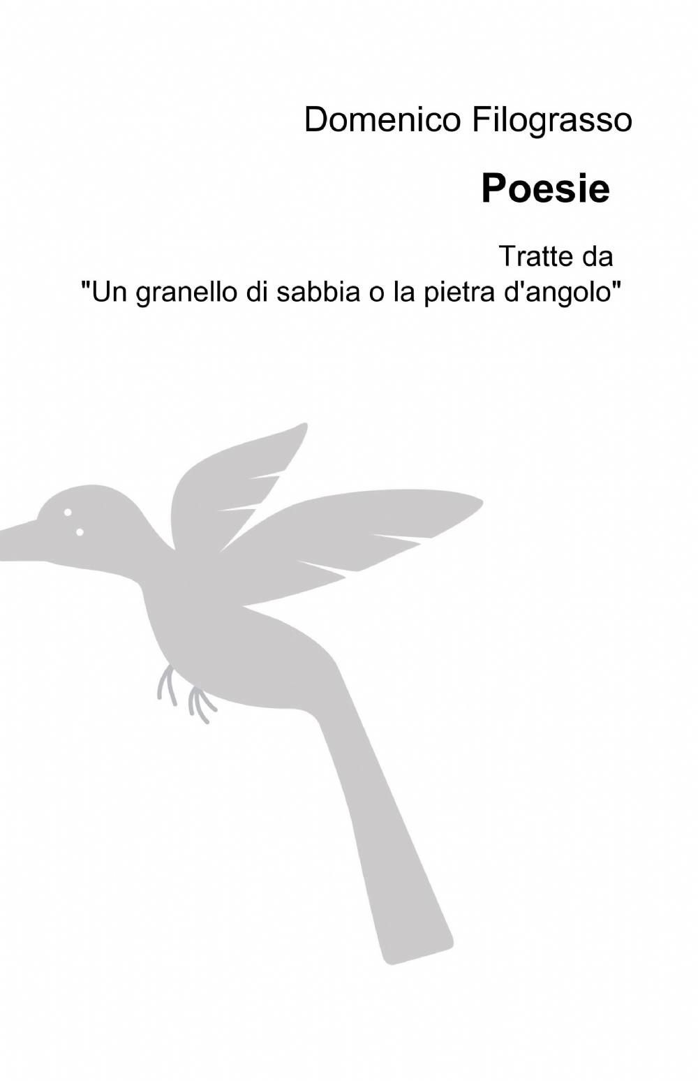 Poesie tratte da un granello di sabbia o la pietra d'angolo. Una vita raccontata tra prosa e poesia