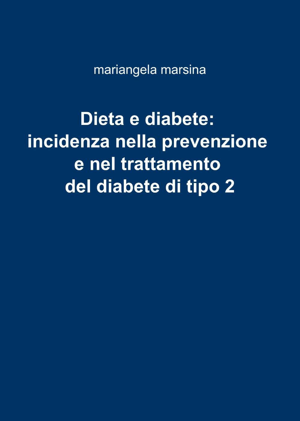 Dieta e diabete: incidenza nella prevenzione e nel trattamento del diabete di tipo 2
