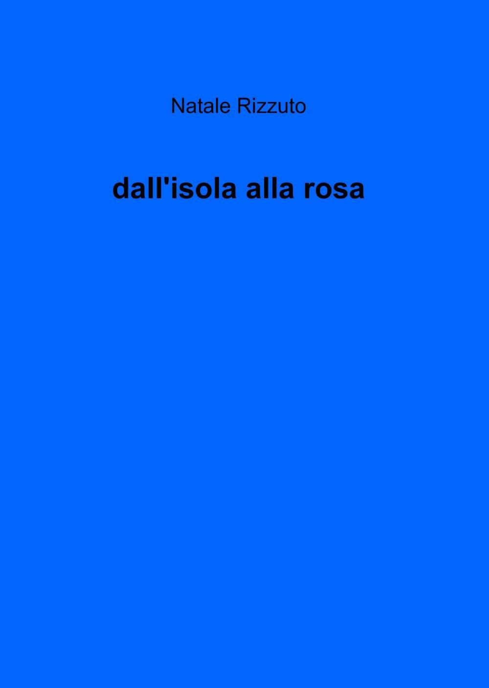 Dall'isola alla rosa