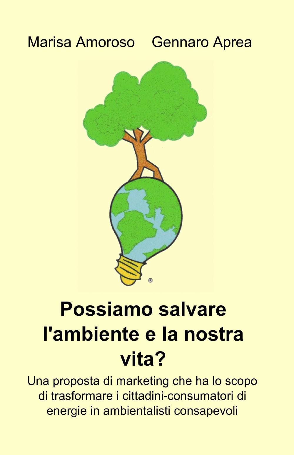 Possiamo salvare l'ambiente e la nostra vita?