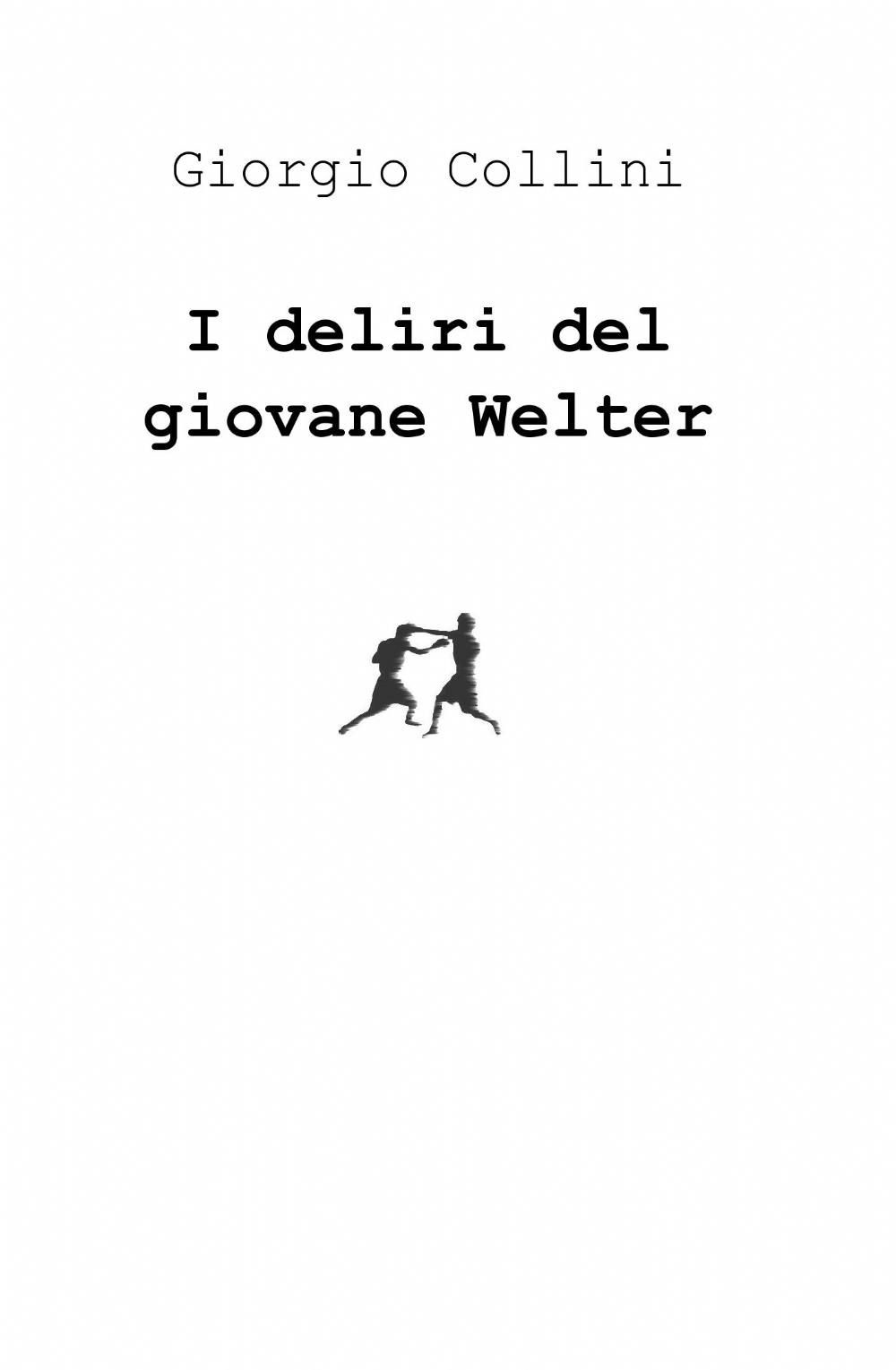 I deliri del giovane Welter