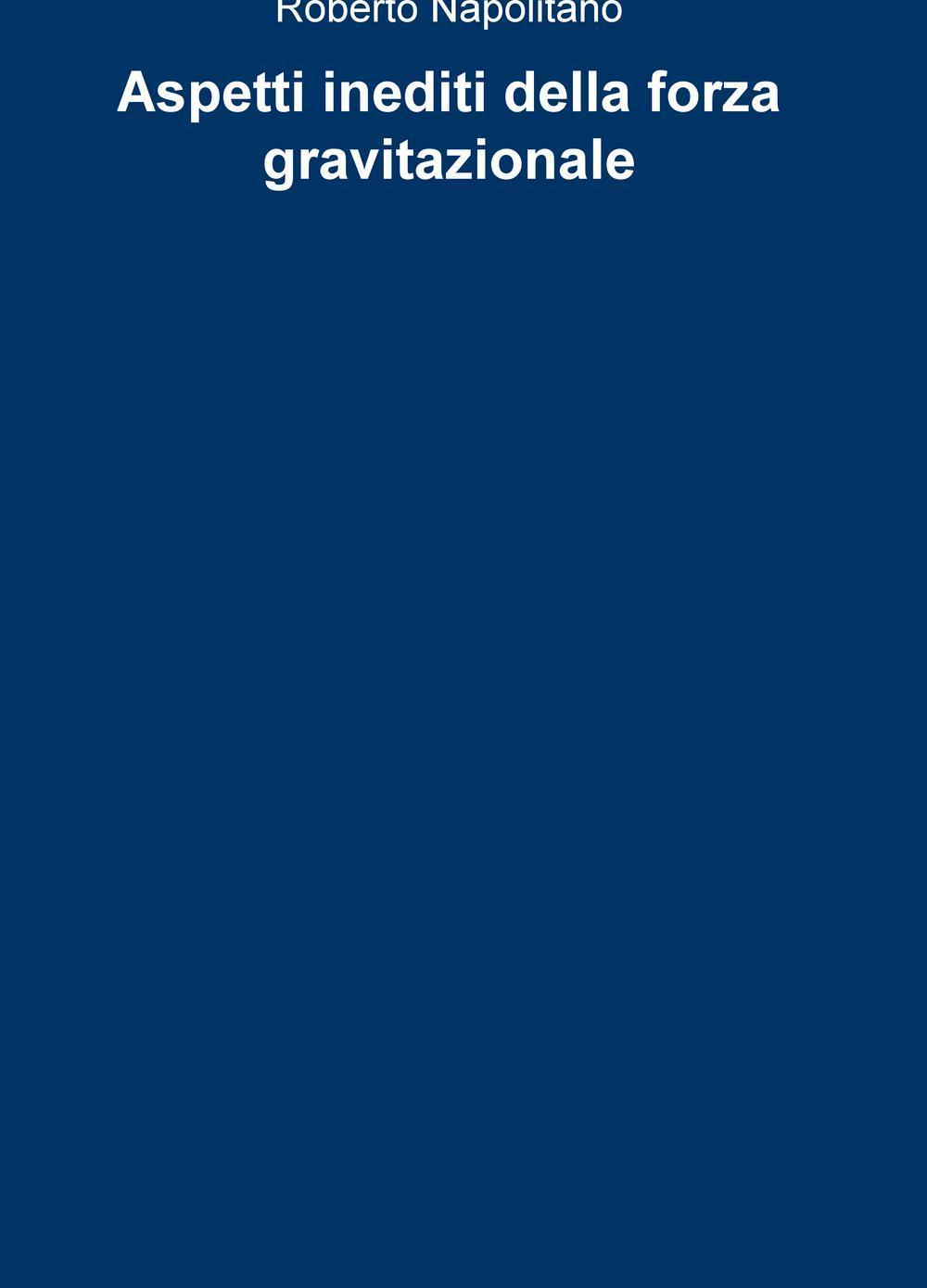Aspetti inediti della forza gravitazionale