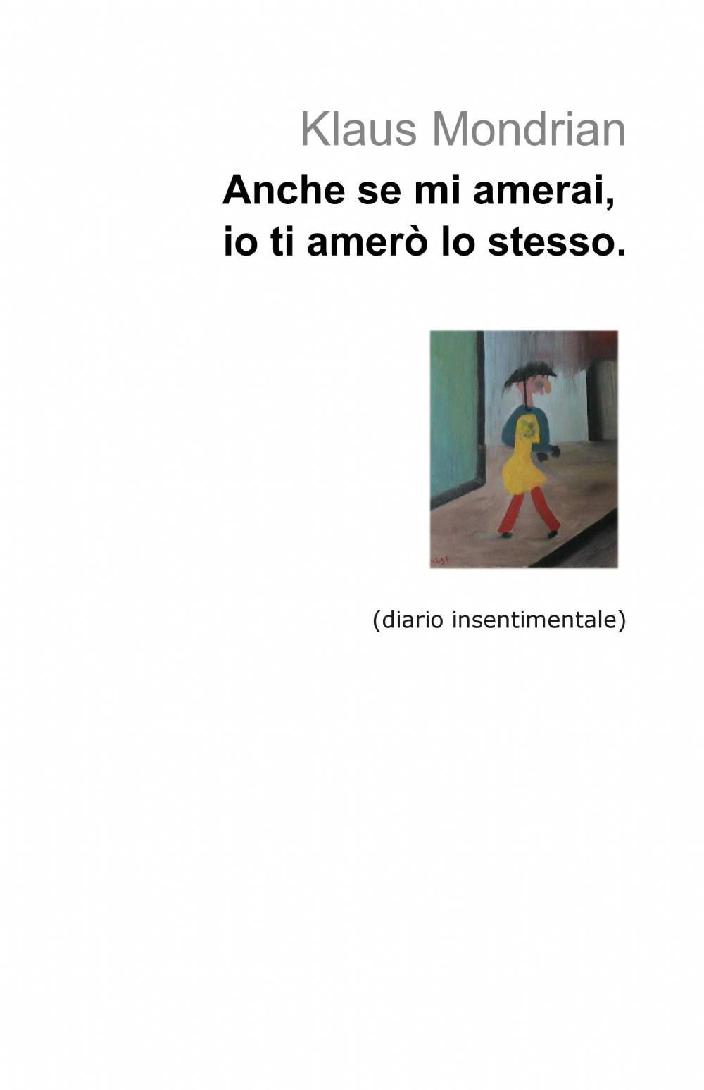 Anche se mi amerai, io ti amerò lo stesso