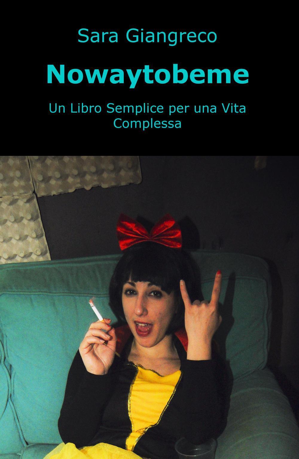 Nowaytobeme. Un libro semplice per una vita complessa