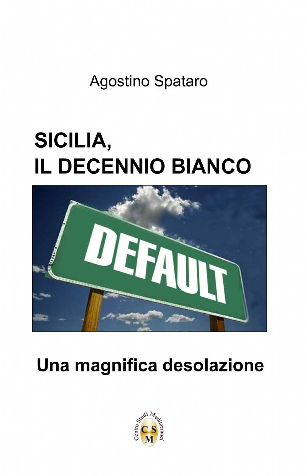 Sicilia, il decennio bianco
