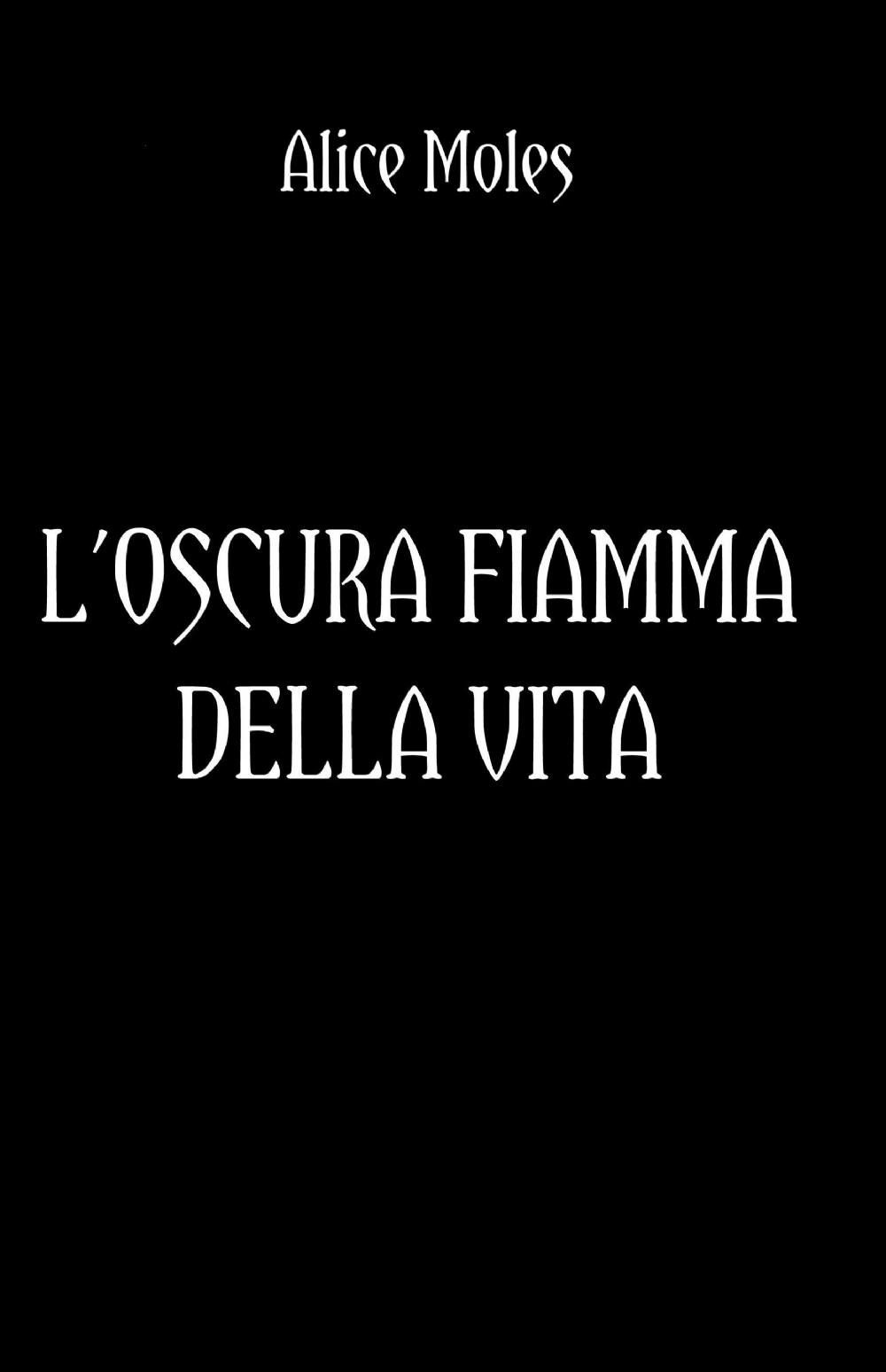L'oscura fiamma della vita