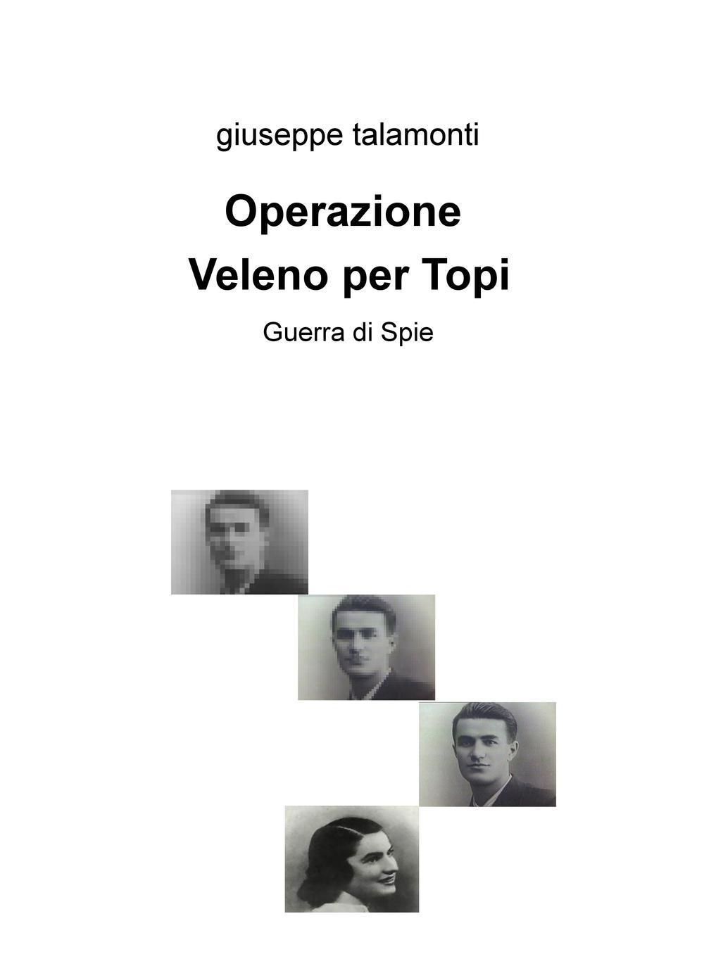 Operazione veleno per topi. Guerra di spie