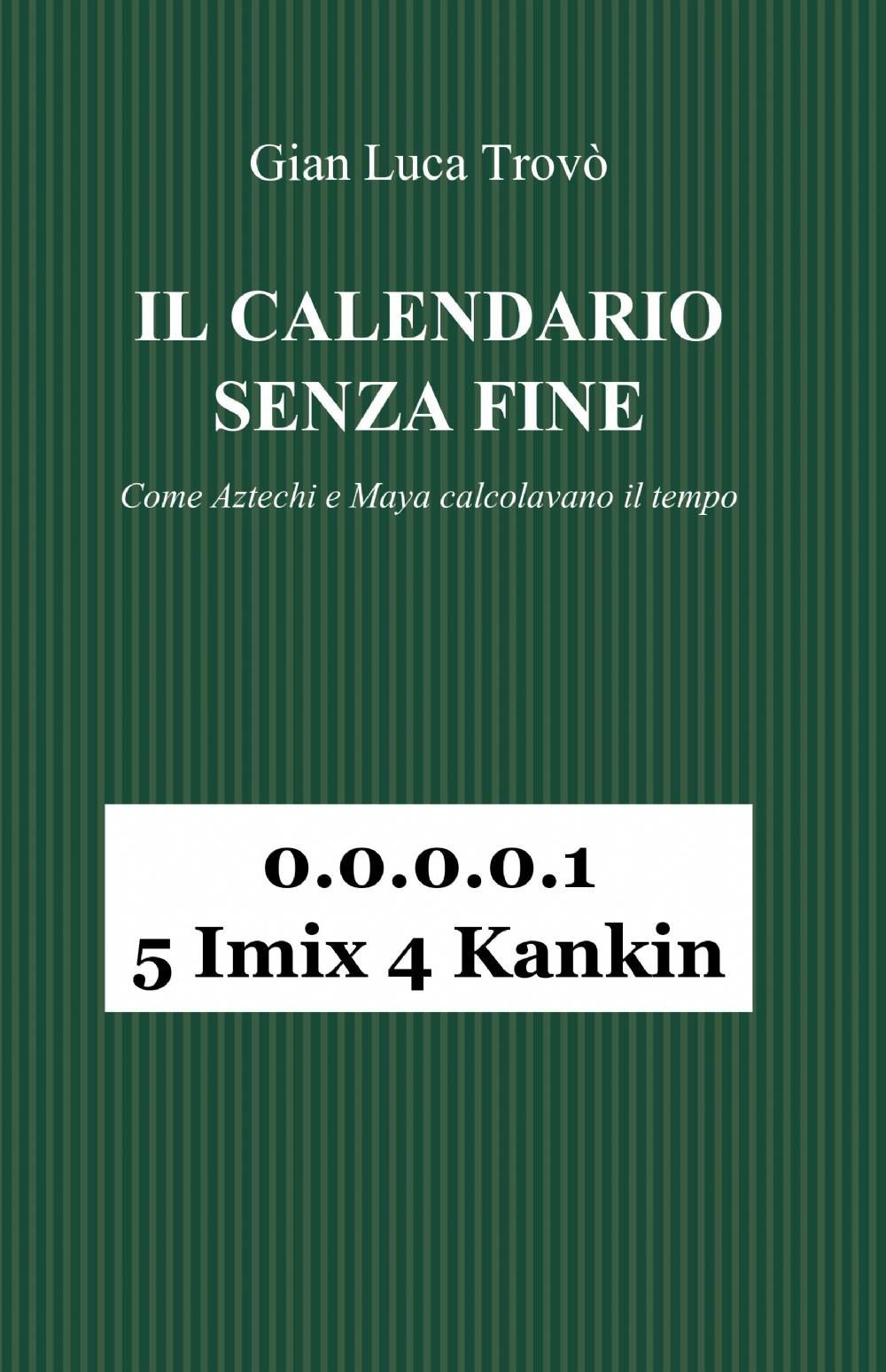 Il calendario senza fine. Come aztechi e maya calcolavano il tempo