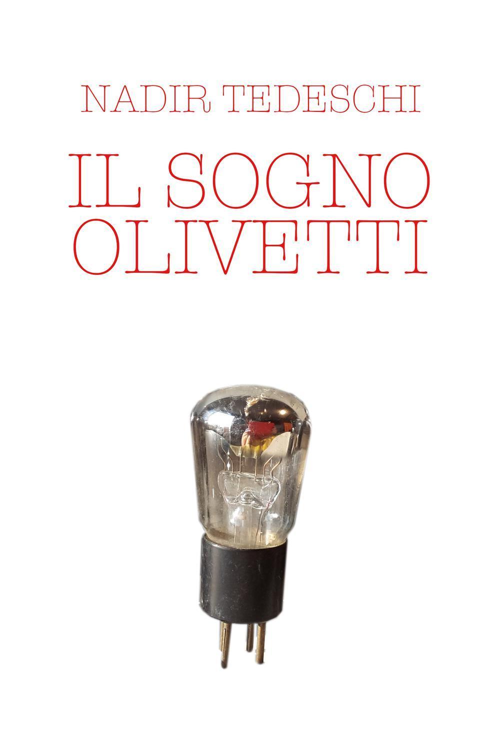 Il sogno Olivetti. Dal diario di un giovane degli anni Cinquanta
