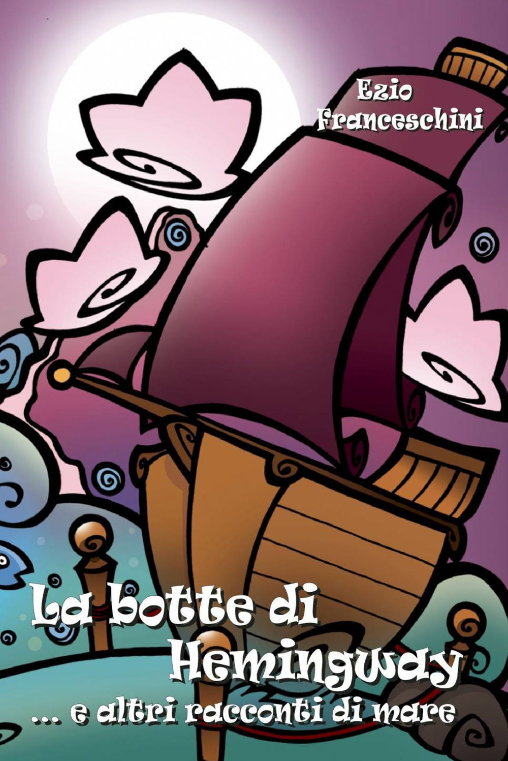 La botte di Hemingway e altri racconti di mare