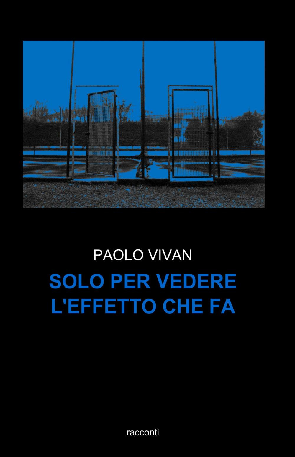 Solo per vedere l'effetto che fa
