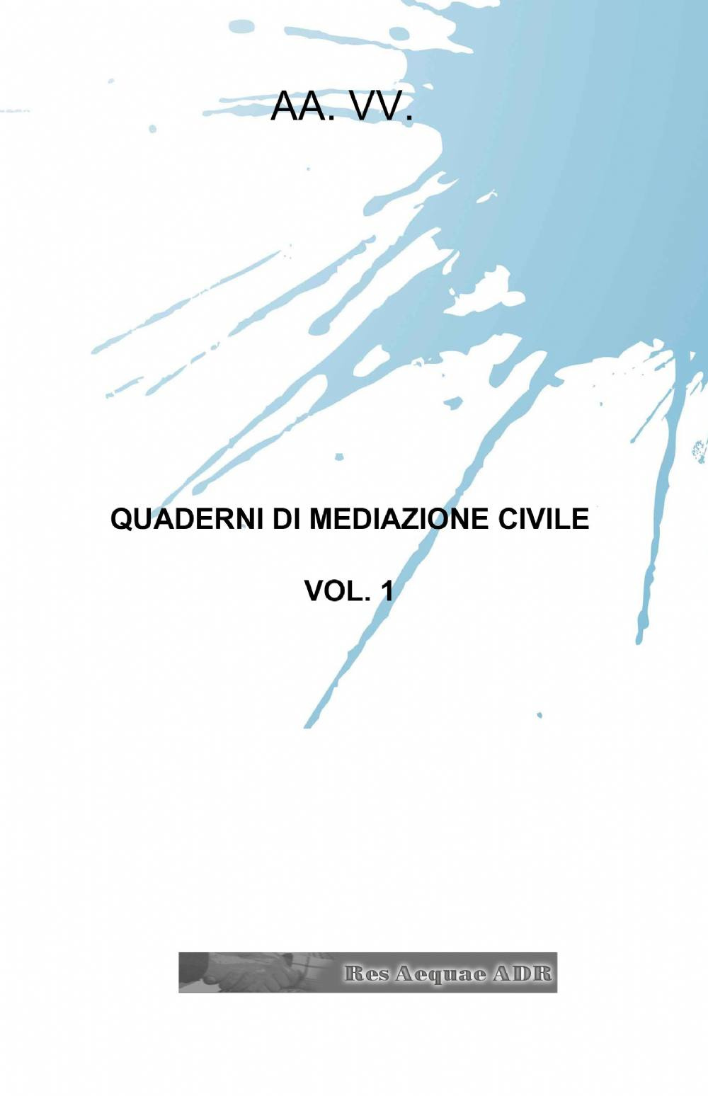 Quaderni di mediazione civile. Vol. 1