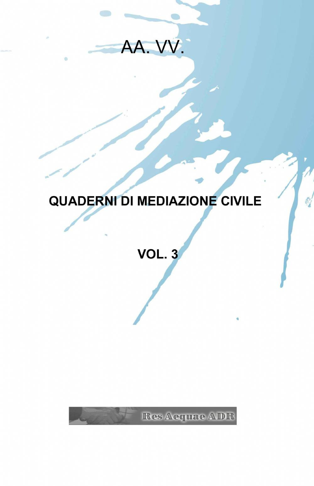 Quaderni di mediazione civile. Vol. 3
