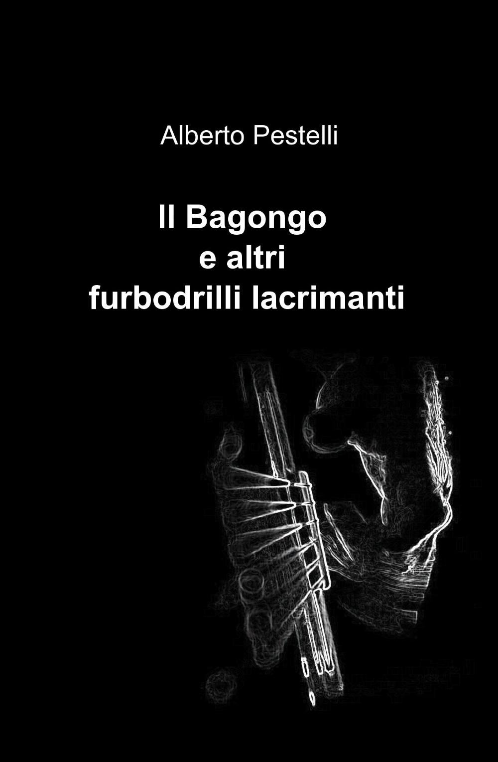 Il Bagongo e altri furbodrilli lacrimanti