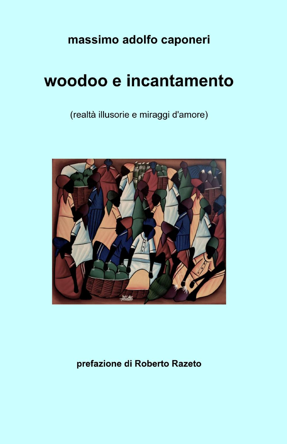 Woodoo e incantamento (realtà illusorie e miraggi d'amore)