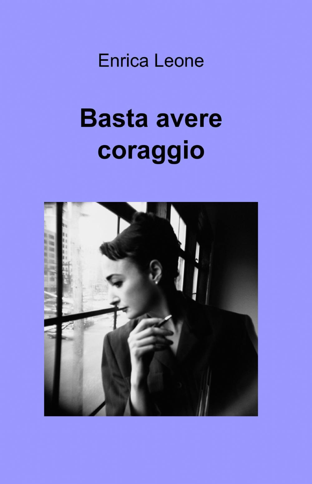 Basta avere coraggio