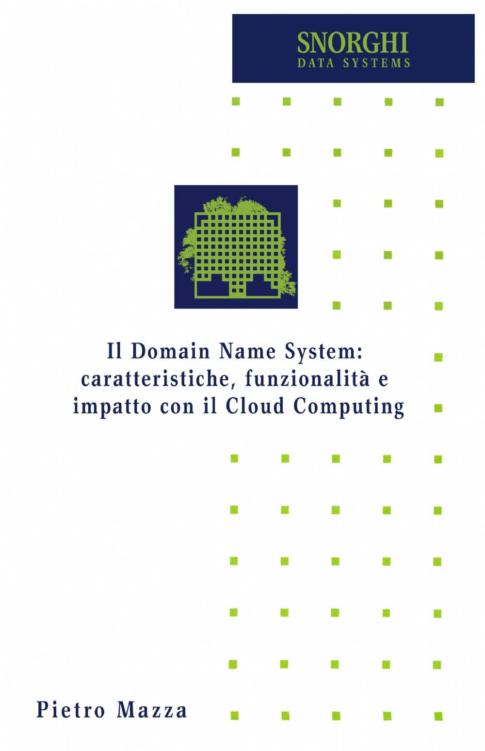 Il domain name system: caratteristiche, funzionalità e impatto con il cloud computing
