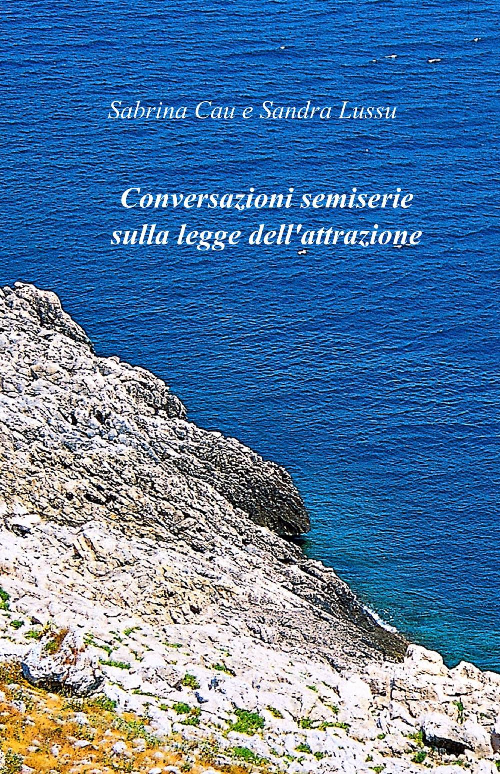 Conversazioni semiserie sulla legge dell'attrazione