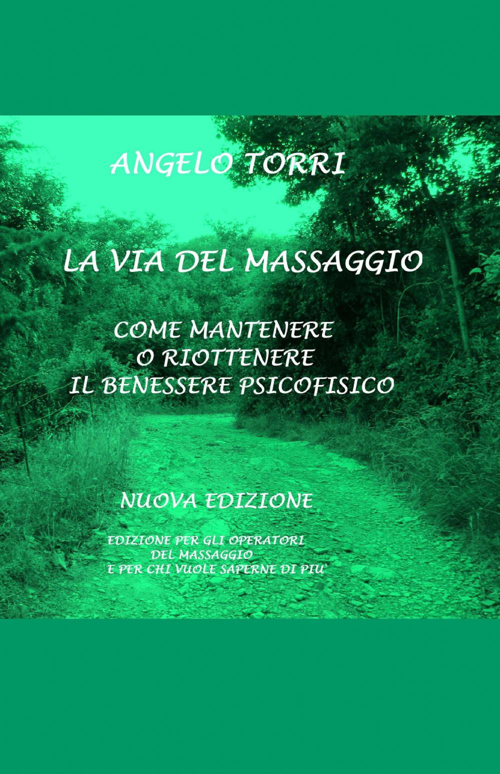 La via del massaggio come mantenere o riottenere il benessere psicofisico