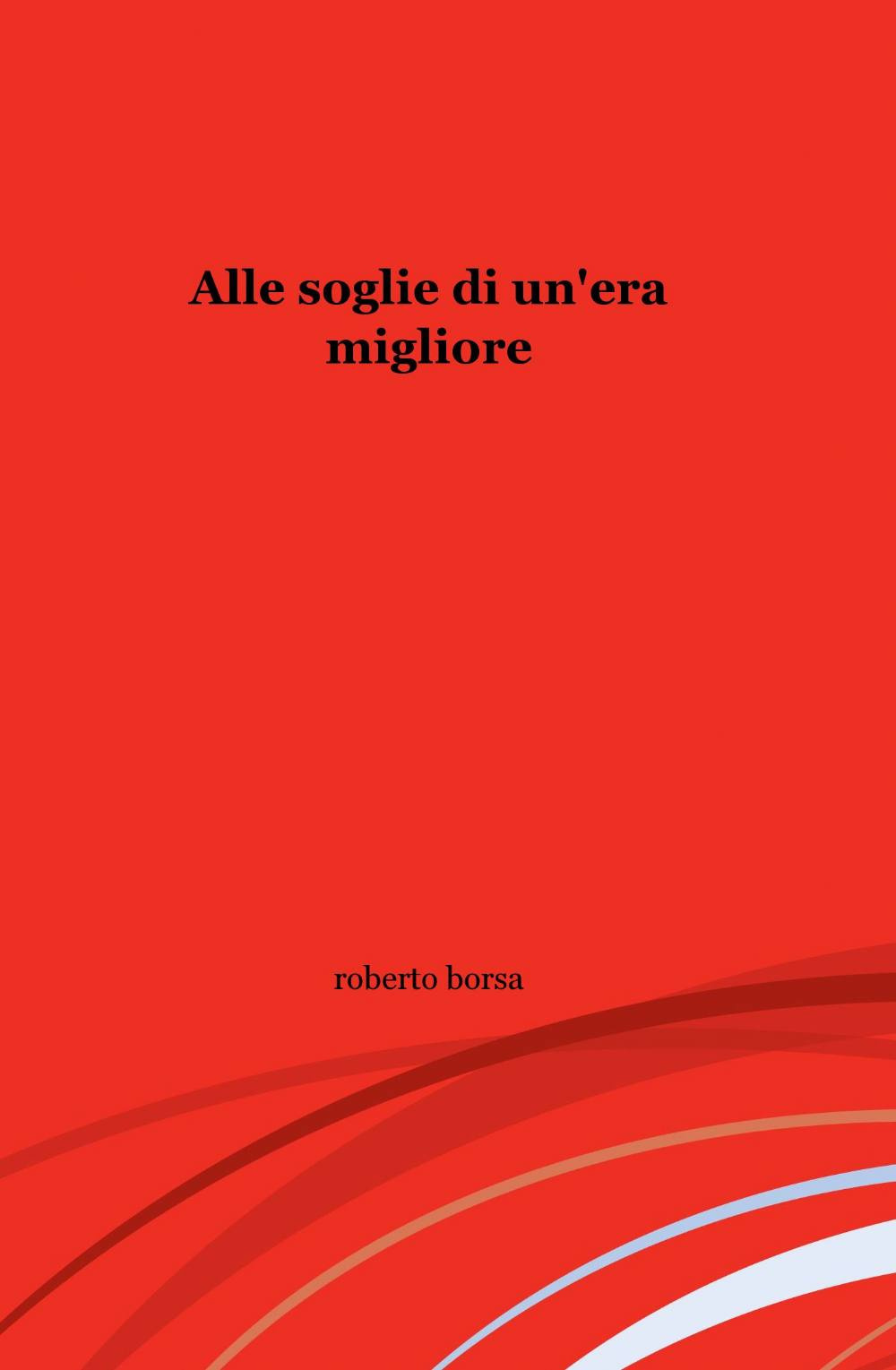 Alle soglie di un'era migliore