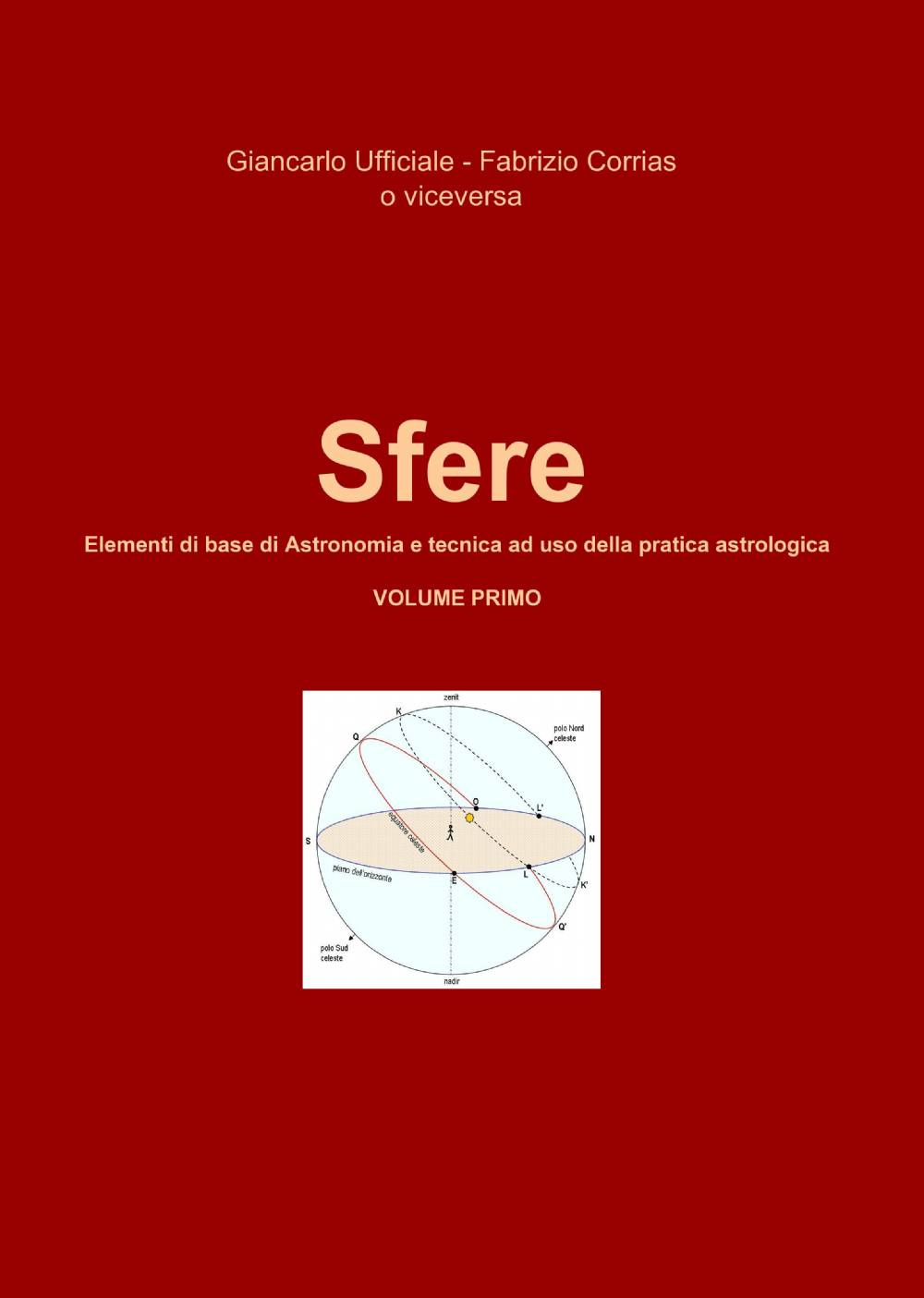 Sfere. Elementi di base di astronomia e tecnica ad uso della pratica astrologica. Vol. 1