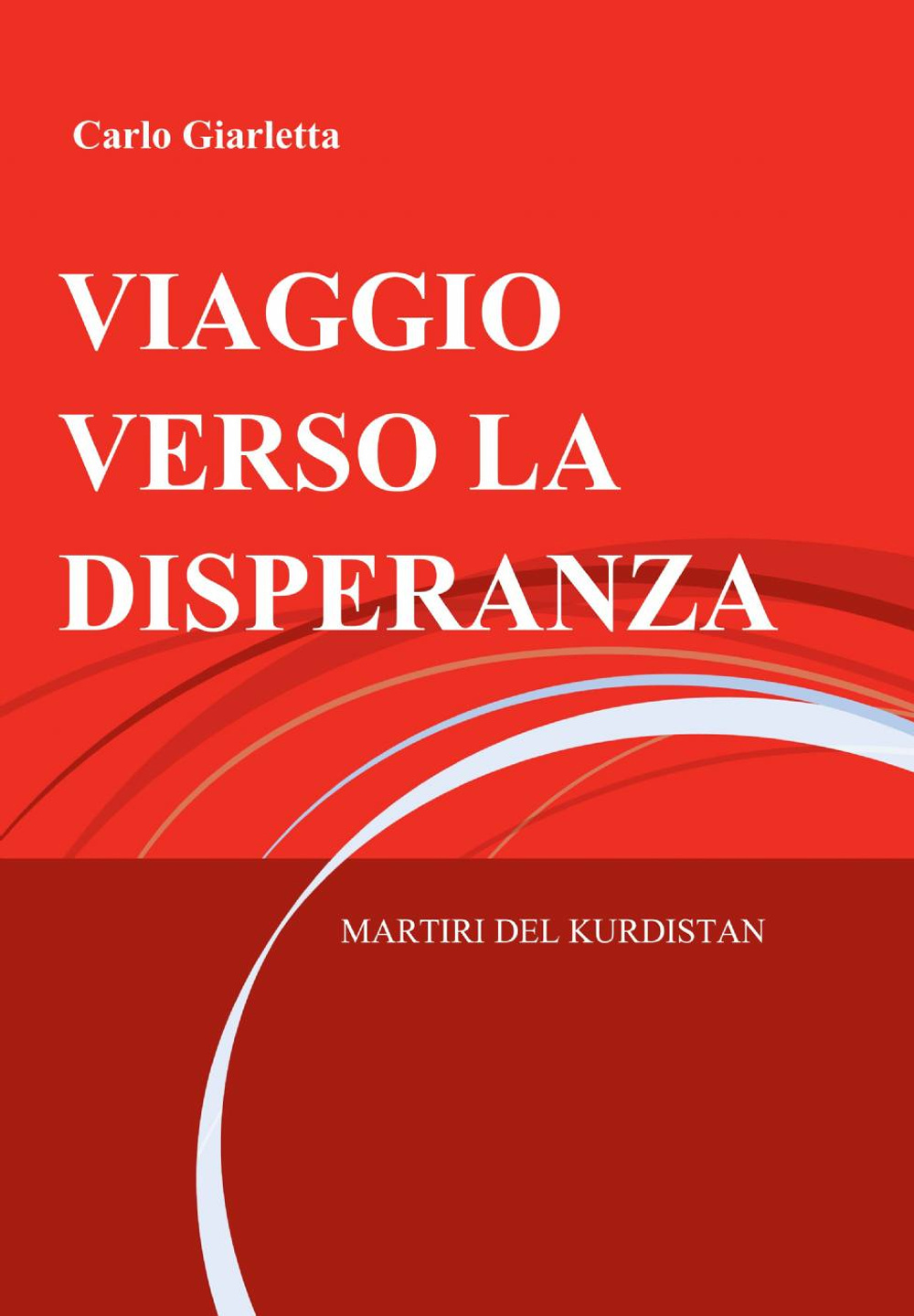 Viaggio verso la disperanza. Martiri del Kurdistan