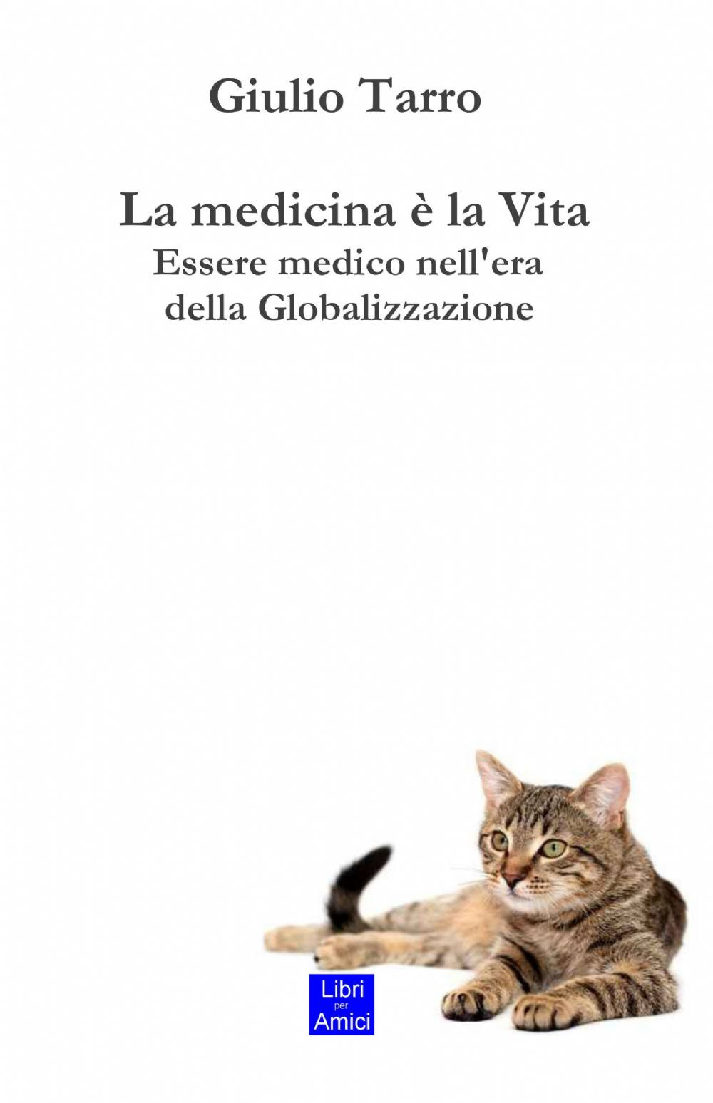 La medicina è la vita. Essere medico nell'era della globalizzazione