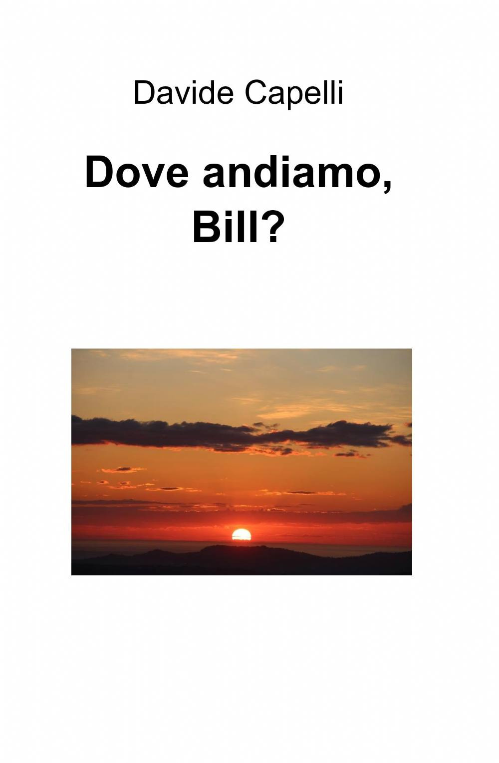 Dove andiamo, Bill?