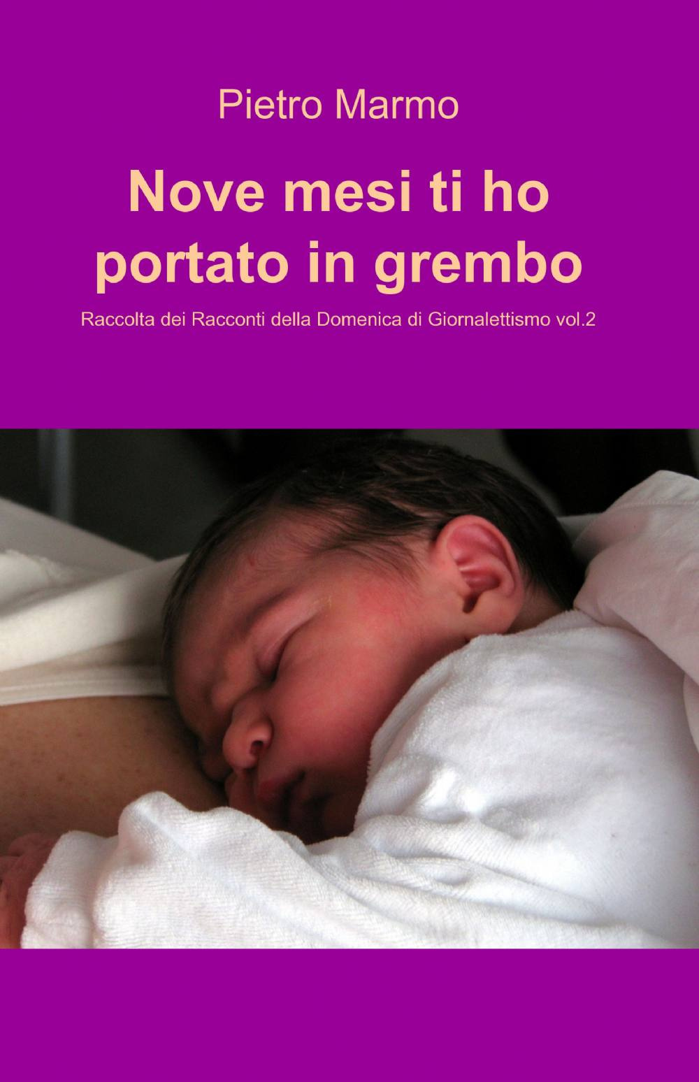 Nove mesi ti ho portato in grembo