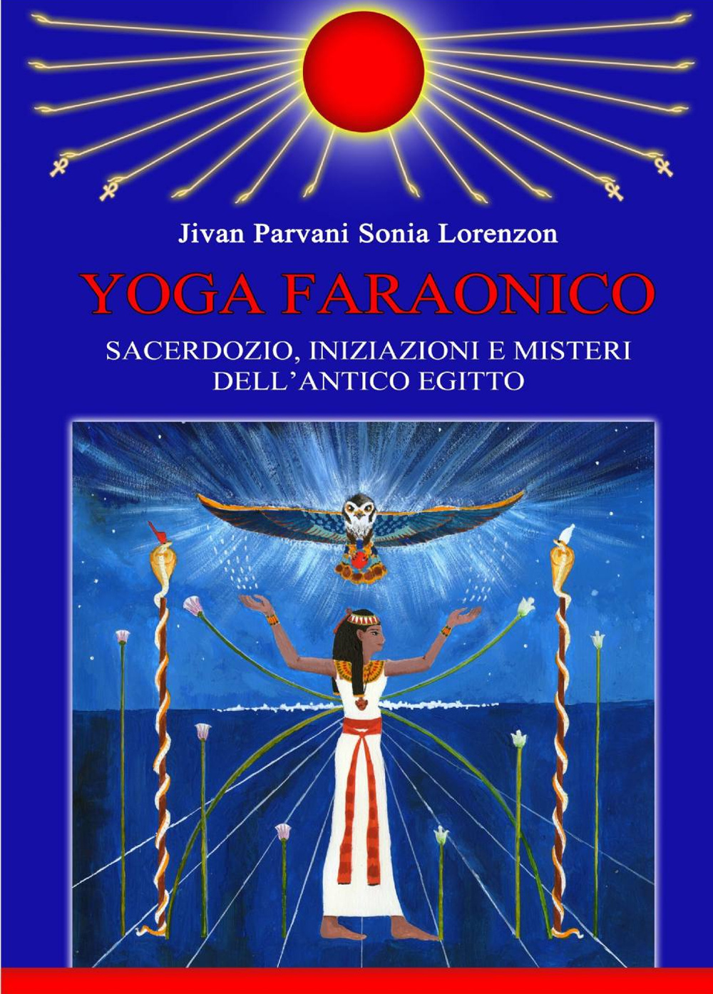 Yoga faraonico. Sacerdozio, iniziazioni e misteri dell'Antico Egitto