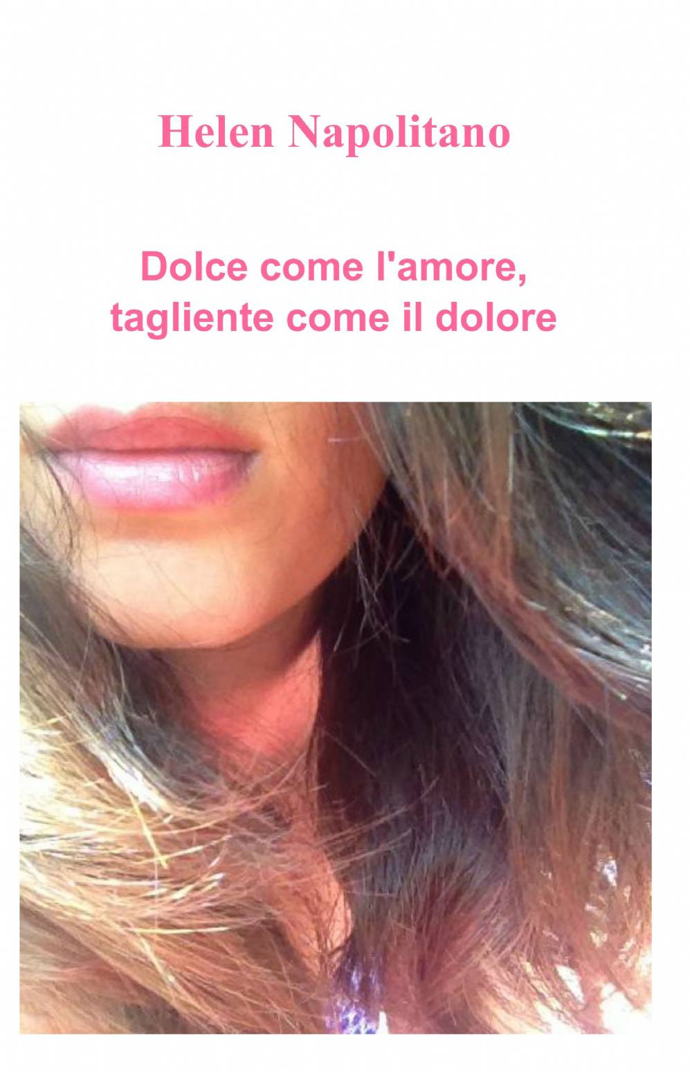 Dolce come l'amore, tagliente come il dolore