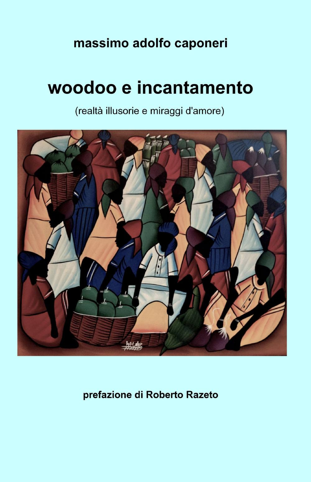 Woodoo e incantamento (realtà illusorie e miraggi d'amore)