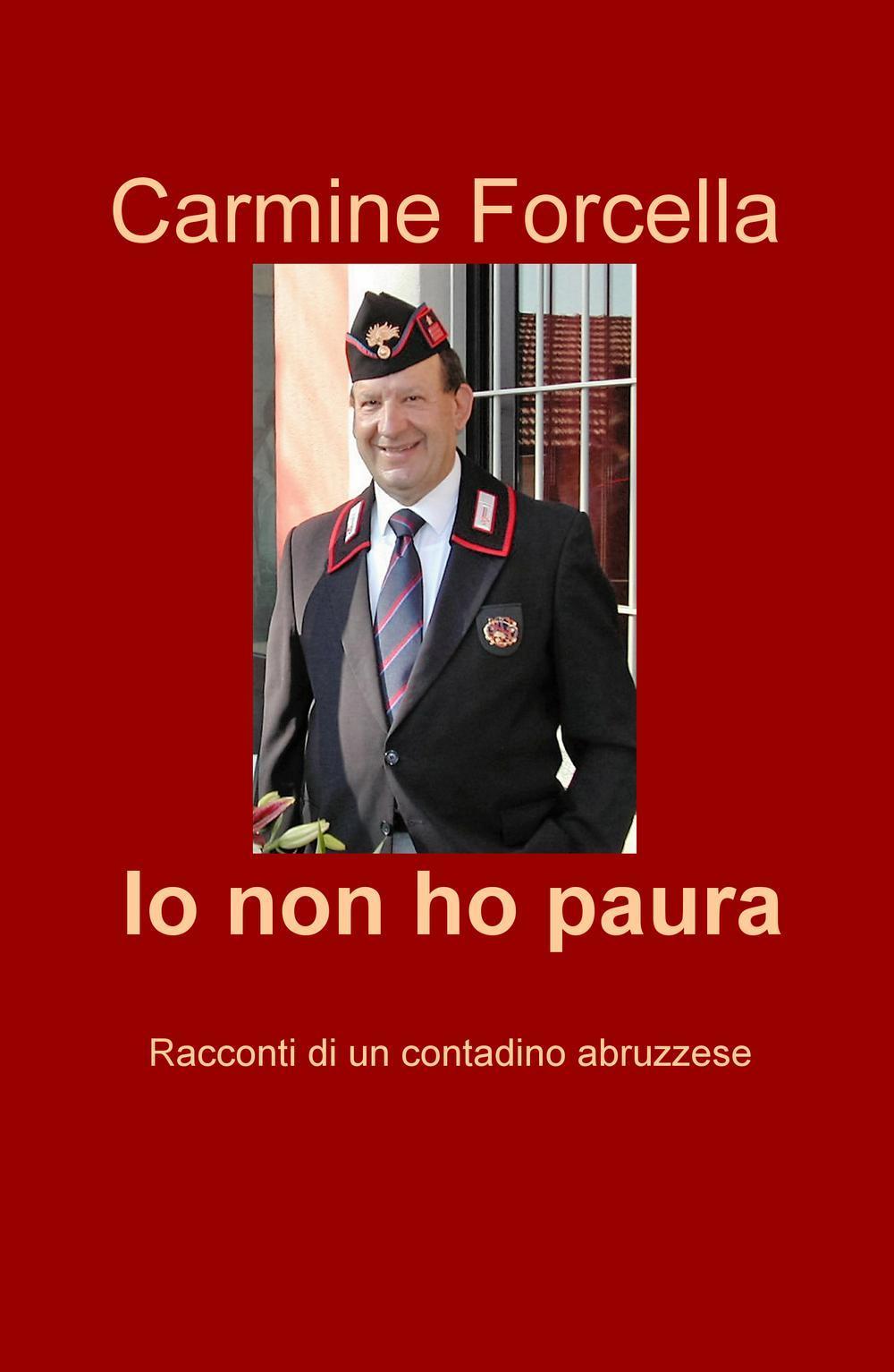 Io non ho paura. Racconti di un contadino abruzzese