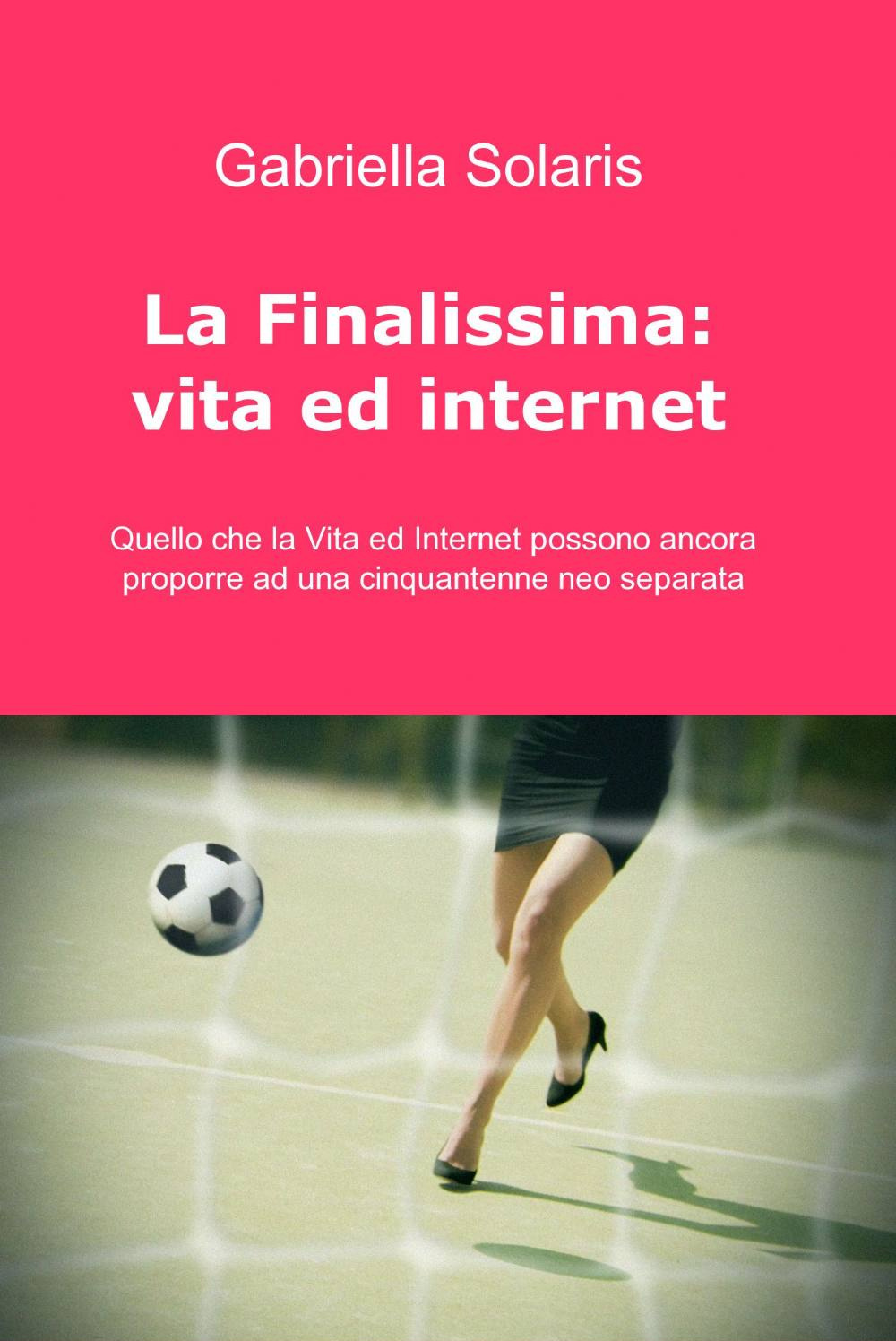 La finalissima: vita ed internet