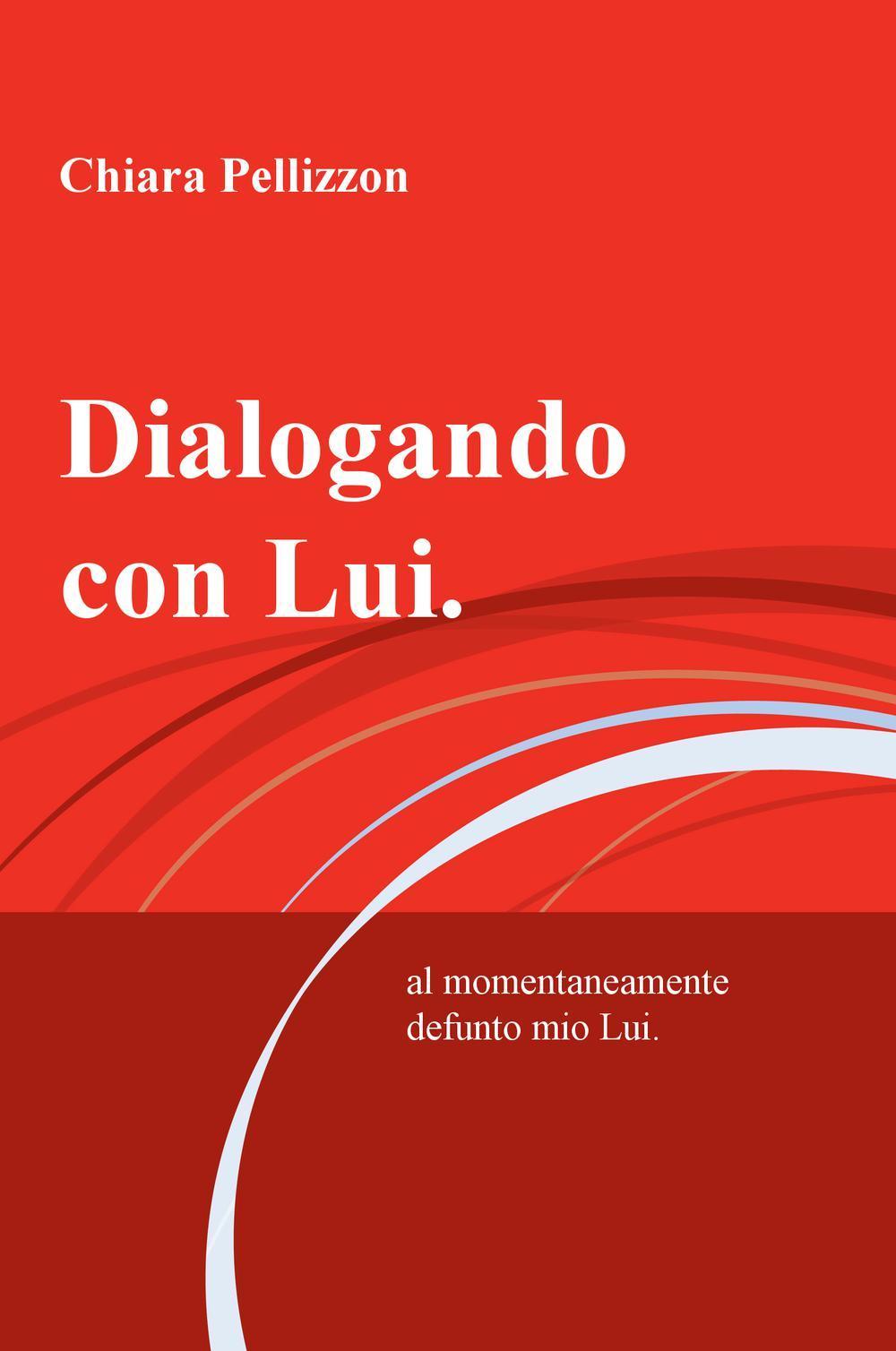 Dialogando con Lui.. al momentaneamente defunto mio Lui